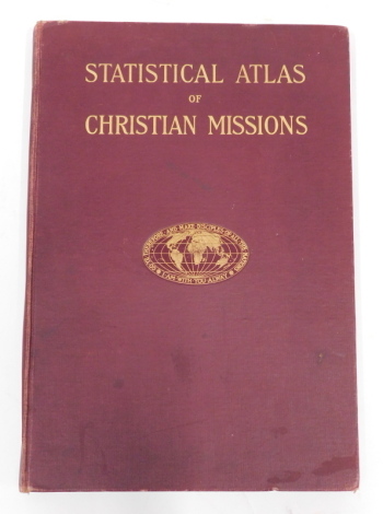 World Missionary Conference.- STATISTICAL ATLAS OF CHRISTIAN MISSIONS half-title slightly creased, 20 engraved map plates, coloured in outline, many double-page, publisher's cloth, folio, Edinburgh, 1910