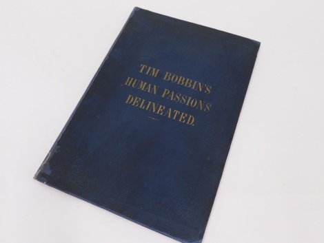 Bobbin (Tim) HUMAN PASSIONS DELINEATED library labels to prelims but plates clean, publisher's cloth, rebacked, folio, n.d. [c.1850]