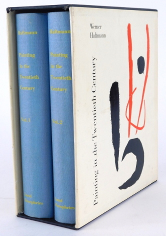 Haftmann (Werner) PAINTING IN THE TWENTIETH CENTURY, published by Lund Humphries, London 2vo with slip case.