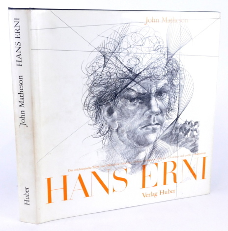 Matheson (John). HANS ERNI, published by Ernst Scheidegger, Zurich, with hand written dedication and drawing to Rigby Graham, circa 1981. (1 vo.)