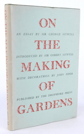 Sitwell (Sir George), On The Making of Gardens, with an introduction by Sir Osbert Sitwell, and illustrations by John Piper, The Dropmore Press 1949, number 108 of 1000 copies.