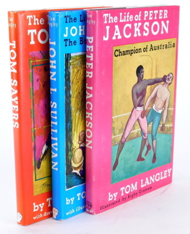 Langley (Tom) THE LIFE OF PETER JACKSON, THE LIFE OF JOHN L SULLIVAN AND THE LIFE OF TOM SAYERS, published by Vance Harvey Leicester and illustrated by Rigby Graham, 3vo.