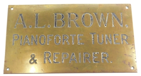 A 20thC brass door plaque, marked A. L. BROWN Pianoforte Tuner, 21cm x 34cm.