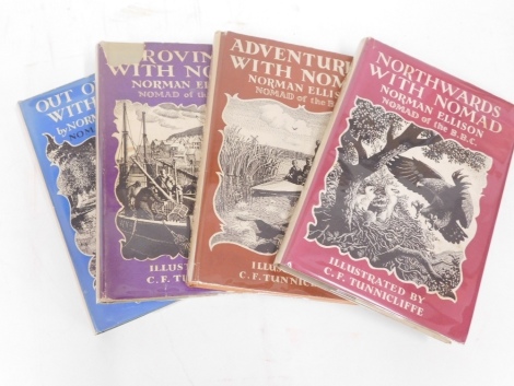 Ellison (Norman "Nomad") OUT OF DOORS WITH NOMAD 1947 ;- ROVING WITH NOMAD 1949 ;- ADVENTURING WITH NOMAD 1950 ;- NORTHWARDS WITH NOMAD 1951, illustrated by C.F. Tunnicliffe, publisher's cloth, dust-jackets, slight damage to first mentioned, 8vo. (4)