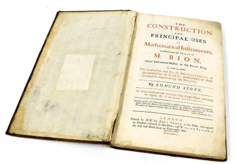 Edmund Stone: The Construction and Principal Uses of Mathematical Instruments, translated from the French of M. Bion Chief Instrument Maker to the French King, with twenty six folio copper plates, calf, printed by HW for John Senex at The Globe, and Willi