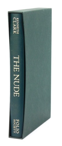 Clarke (Kenneth). The Nude, one volume in slip case published by the Folio Society.