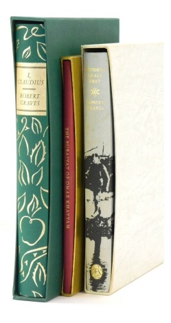 Graves (Robert). I Claudius, The Rubaiyat of Omar Khayyam, and Goodbye To All That, three volumes in slip cases published by The Folio Society. (3)