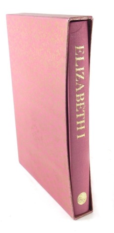 Elizabeth I, a hardback book by the Folio Society, in slip case.