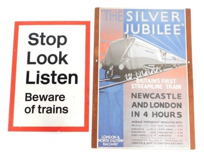 Two railway related signs, to include a metal Stop Look Listen And Beware Of Trains sign, 61cm x 40cm, and a print of the Silver Jubilee LNER railway sign on later mounted board, 76cm x 52cm, and two after Cuneo Mallard and Evening Star railway prints. (4