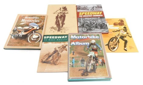 Speedway and biking interest books, comprising Norman Jacobs Speedway in East Anglia, World Speedway Championship Final Wembley Stadium Souvenir Programme for 1978, Chaplin & Somerville Speedway The Greatest Moments, Motorbike Enthusiast Album, Motorcycli