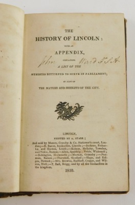 THE HISTORY OF LINCOLN, contemporary half calf over patterned boards, spine gilt, 8vo, Lincoln, 1810. - 2