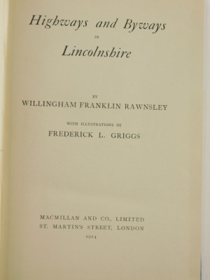 Rownsley (Willingham Franklin). Highways and Byways in Lincolnshire, Macmillan & Co Ltd London publishing 1914, in blue gilt stencil boards. - 2