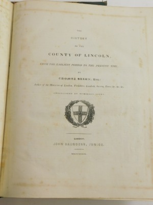 Allen (Thomas) THE HISTORY OF THE COUNTY OF LINCOLN, 2 vol., hand-coloured engraved map, 40 engraved plates, list of subscribers, contemporary half-calf over patterned boards, large 4to, 1833. - 5