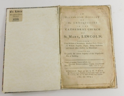 [Anon] Lincoln.- AN HISTORICAL ACCOUNT OF THE ANTIQUITIES IN THE CATHEDRAL CHURCH OF ST MARY, LINCOLN later wrappers, 8vo, W. Wood, Lincoln, [1771]. - 2