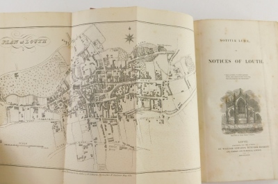 [Bayley (Robert Slater)] NOTITIAE LUDAE OR NOTICES OF LOUTH, folding engraved map and plates, modern calf-backed boards, 8vo, Louth, 1834. - 3