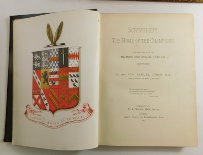 Lodge (Samuel, Rev.) SCRIVELSBY, THE HOME OF CHAMPIONS frontispiece and plates, 1893 § Pike (W. T., ed) LINCOLNSHIRE AT THE OPENING OF THE XX CENTURY, CONTEMPORARY BIOGRAPHIES, 1907, publisher's cloth; and 4 others, similar, including a second copy of the - 5