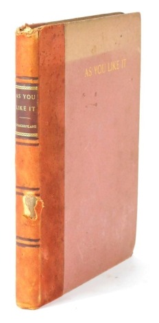 Shakespeare (William). The Comedy As You Like It, bound edition, dated 1903, published Roycroft Shop New York.