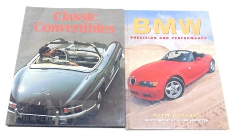 Paul W Cockerham. BMW Precision and Performance, and Magna Books Classic Convertables, hardbacks. (2)