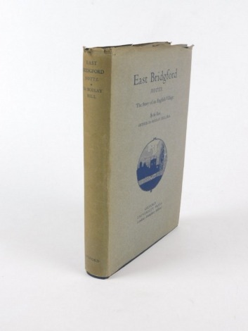 Du Bourlay Hill (Arthur) EAST BRIDGFORD frontispiece, folding map in pocket, publisher's cloth, dust-jacket, 8vo, Oxford, 1932