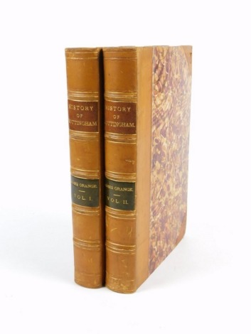 Orange (James) THE HISTORY AND ANTIQUITIES OF NOTTINGHAM 2 vol., frontispieces, plates, some folding, contemporary half calf over patterned boards, 8vo, 1840