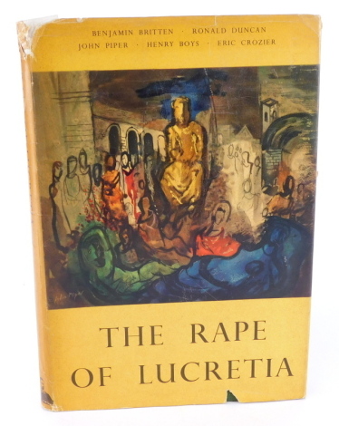 THE RAPE OF LUCRETIA. Published by The Bodley Head, London 1948 (First Edition), illustrated by John Piper, 1vo.