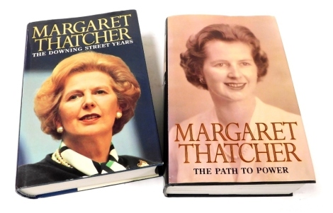 Thatcher (Margaret); The Path To Power, The Downing Street Years, both signed. (2)