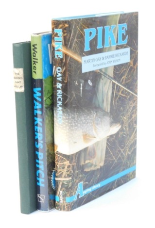 Fishing related hardback books, Richard Walker Walker's Pitch, Pike by Gay & Rickards, and The Incomplete Angler. (3)