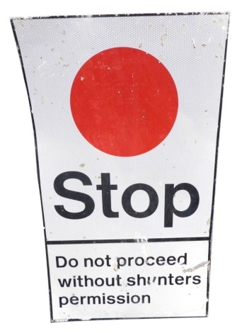 A Stop Do Not Proceed Without Shunter's Permission railway sign, 70cm x 45cm.